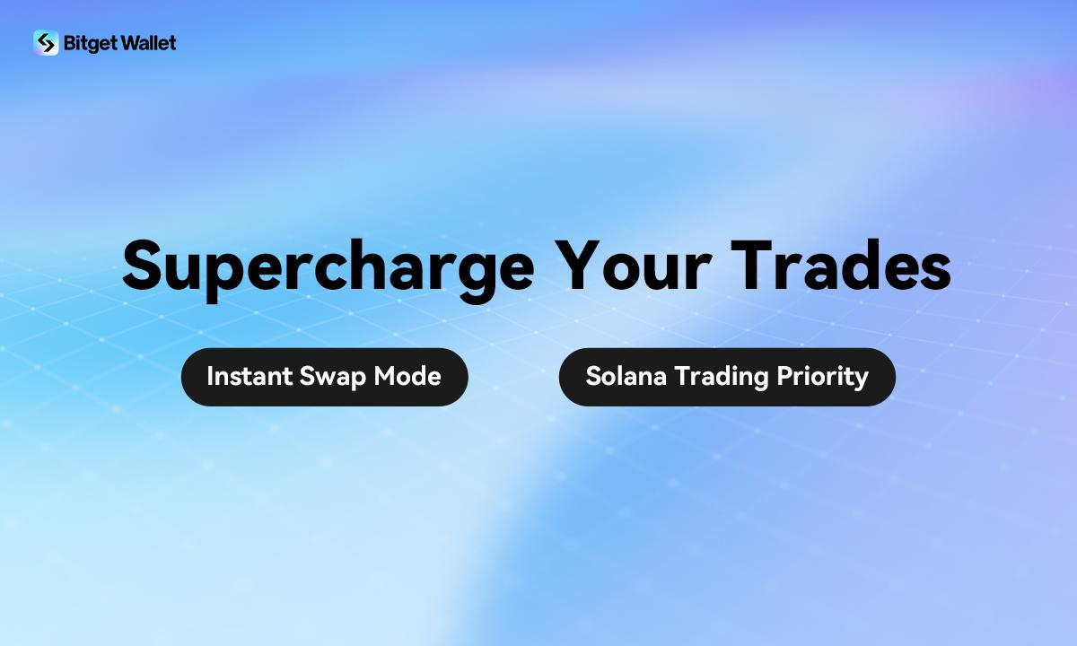 Bitget Wallet Improves User Experience with Instant Swap Mode and Priority Solana Transactions