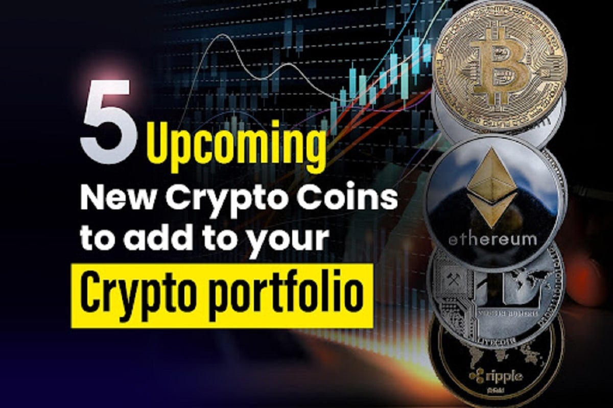 5 Upcoming New Cryptocurrencies to Add to Your Crypto Portfolio