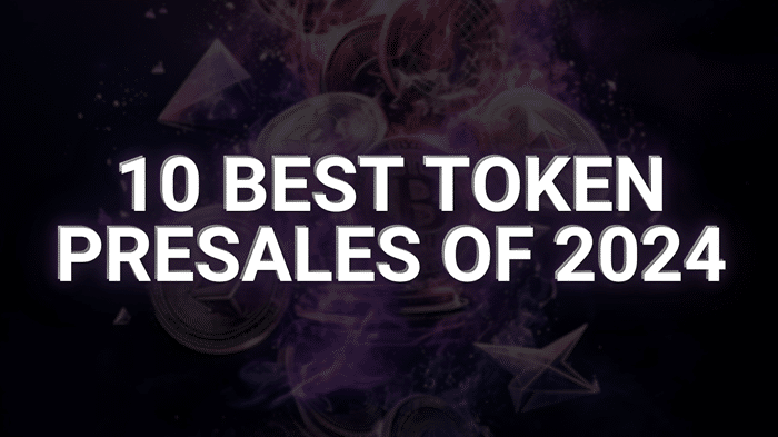 10 Best Crypto Presales for 2024 – Tokens to Buy Now