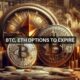 $4.7 Billion in Bitcoin and Ethereum Options About to Expire!  Predictions to go wrong?