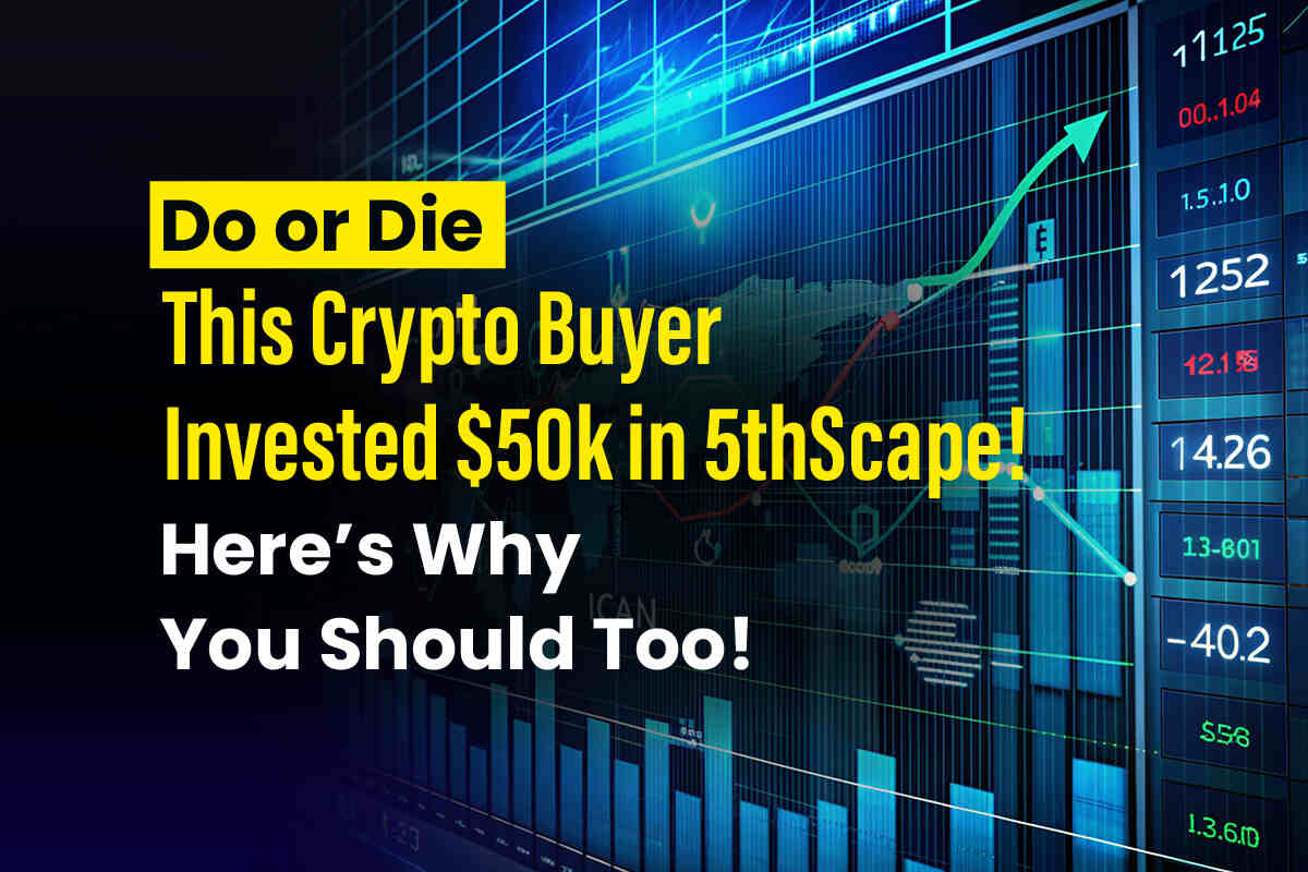 Do or Die: This Crypto Buyer Invested $50,000 in 5thScape!  Here's why you should do it too!