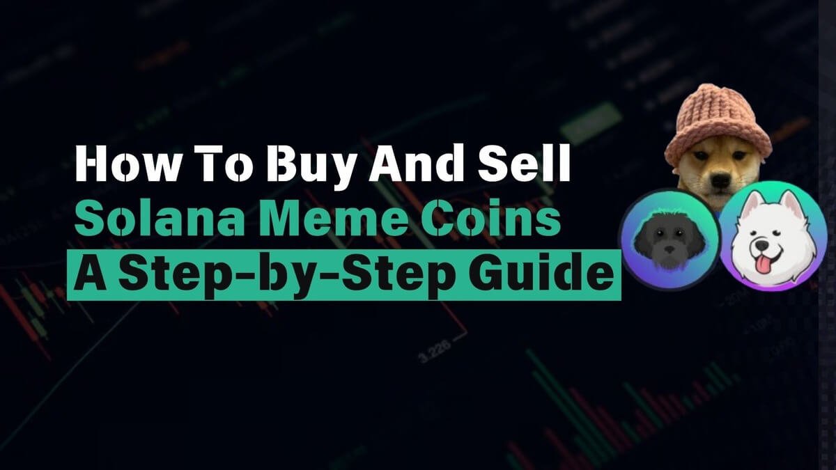 How to Buy and Sell Solana Meme Coins